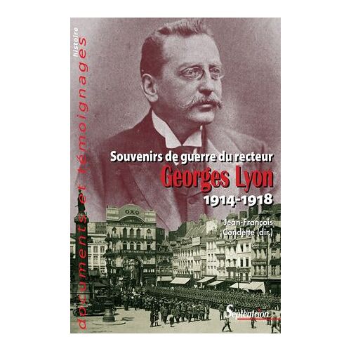 Souvenirs De Guerre Du Recteur Georges Lyon (1914-1918)