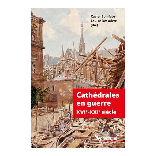 Cathédrales En Guerre Xvie-Xxie Siècle