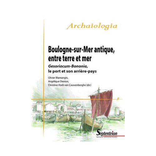 Boulogne-Sur-Mer Antique, Entre Terre Et Mer