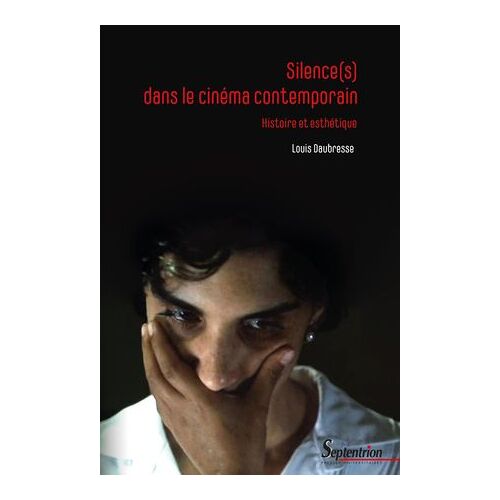 Silence(S) Dans Le Cinéma Contemporain