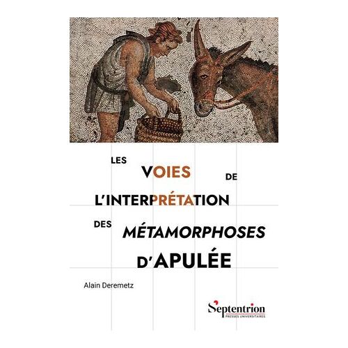 Les Voies De L'interprétation Des Métamorphoses D'apulée