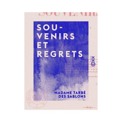 Souvenirs Et Regrets