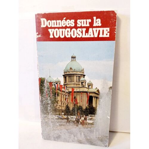 Données Sur La Yougoslavie. - Collectif