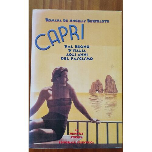 Capri. Dal Regno D'Italia Agli Anni Del Fascismo.