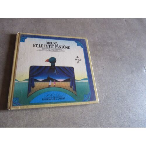 Mouna Et Le Petit Fantome Histoire D Andre Hodeir Illustrations D Alain Gauthier ( Exemplaire Sorti De Bibliotheque