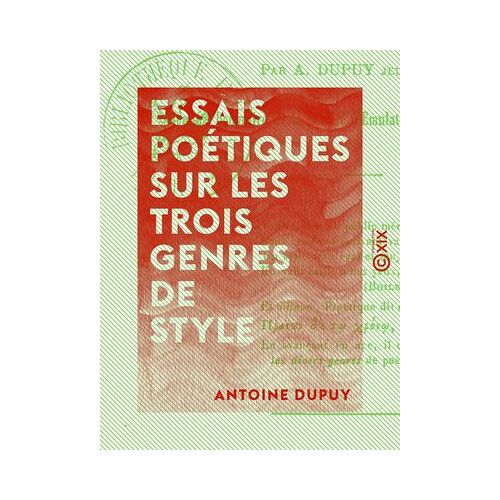 Essais Poétiques Sur Les Trois Genres De Style
