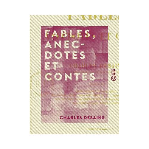 Fables, Anecdotes Et Contes