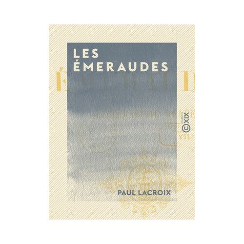 Les Émeraudes - Littérature Mêlée