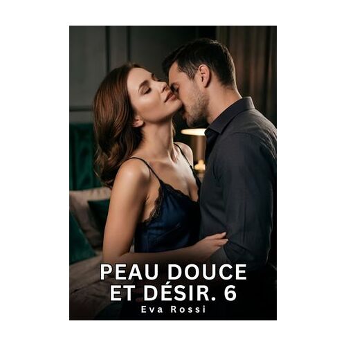 Peau Douce Et Désir. 6