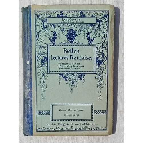 F. Chadeyras, Belles Lectures Française, Cours Élémentaires (1er Et 2ème Degré), Librairie Delagrave - Paris, 1926
