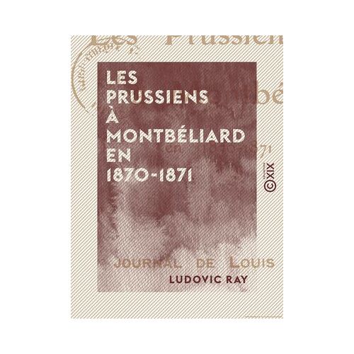 Les Prussiens À Montbéliard En 1870-1871