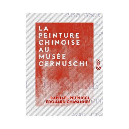 La Peinture Chinoise Au Musée Cernuschi - Avril - Juin 1912
