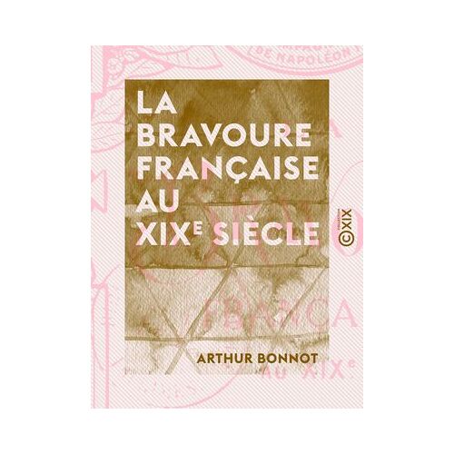 La Bravoure Française Au Xixe Siècle