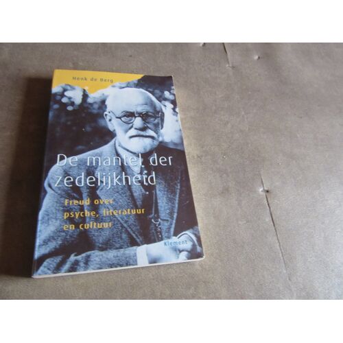 Henk De Berg De Mantel Der Zedelijkheid Freud Over Psyche Literatuur En Cultuur ( Klement Ref 9789077070413