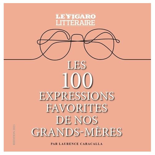 Les 100 Expressions Favorites De Nos Grands-Mères