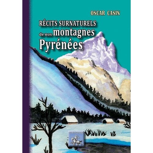 Récits Surnaturels De Nos Montagnes Pyrénées