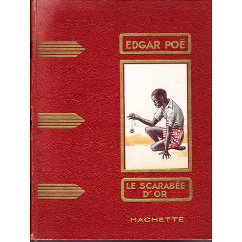 Le Scarabée D' Or [Suivi De "Une Descente Dans Le Maelström"] - Edgar Poë (Hachette, 1937)