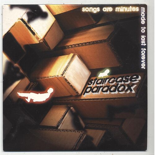 Staircase Paradox - Songs Are Minutes Made To Last Forever