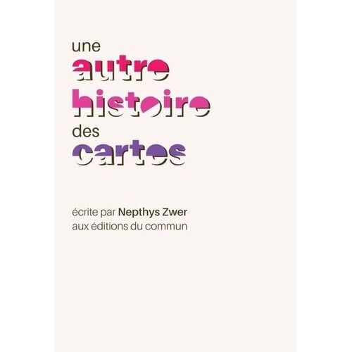 Une Autre Histoire Des Cartes
