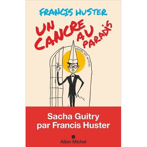 Un Cancre Au Paradis - Sacha Guitry Par Francis Huster