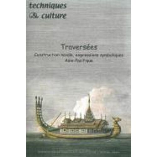Techniques Et Cultures N°35*36 Janvier-Decembre 2000 : Traversees, Construction Navale, Expressions Symboliques, Asie-Pacifique