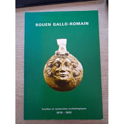 Rouen Gallo-Romain – Fouilles Et Recherches Archéologiques 1978-1982 – Très Bon État