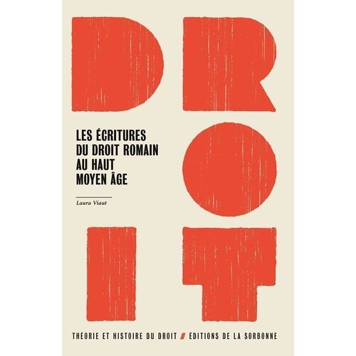 Les Écritures Du Droit Romain Au Haut Moyen Age - Le Témoignage D'un Épitomé Du Bréviaire D'alaric
