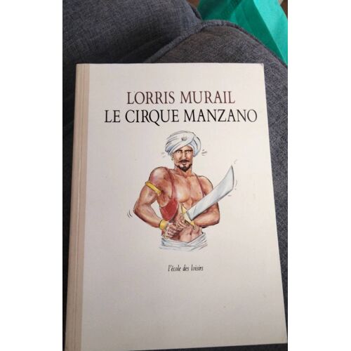 Le Cirque Manzano Lorris Murail L'École Des Loisirs
