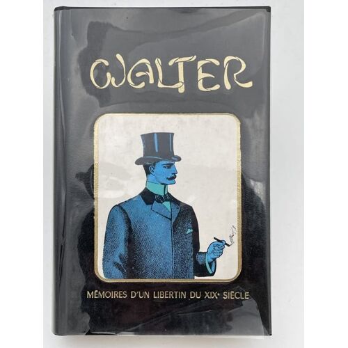 Walter. Mémoires D'un Libertin Du Xixè Siècle