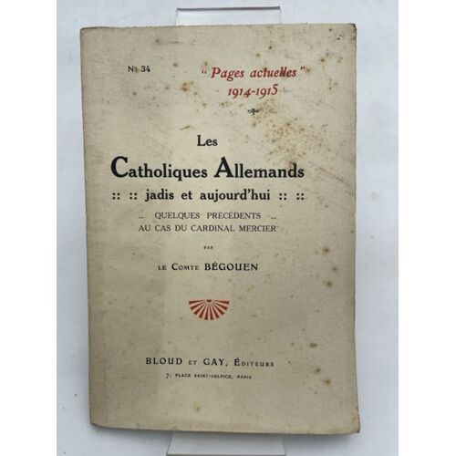 Les Catholiques Allemands Jadis Et Aujourd'hui. Quelques Précédents Au Cas Du Cardinal Mercier