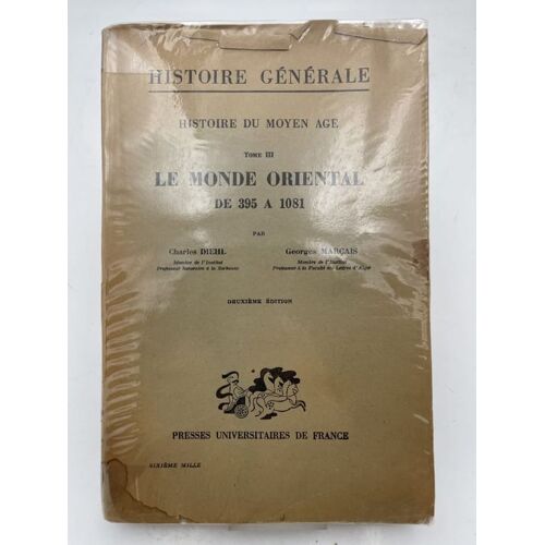 Histoire Du Moyen Age. Tome Iii : Le Monde Oriental De 395 À 1081