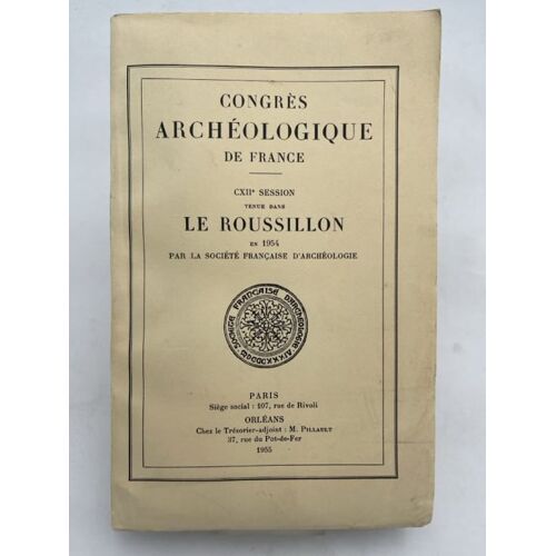 Congrès Archéologique De France. Cxiie Session. Roussillon. 1954