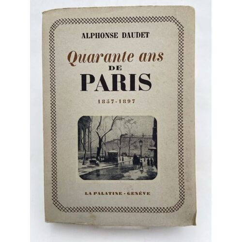 Quarante Ans De Paris. 1857-1897