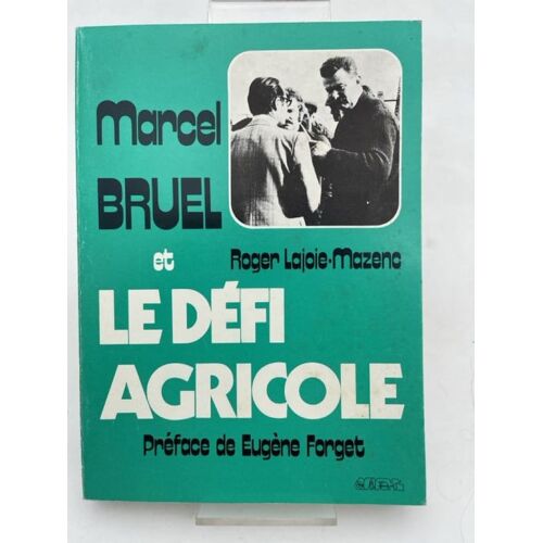 Marcel Bruel Et Le Défi Agricole