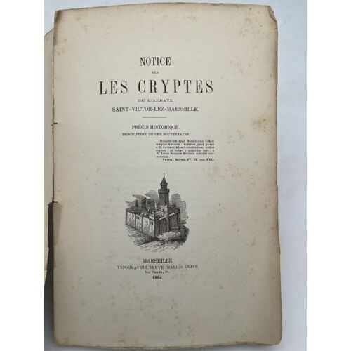Notice Sur Les Cryptes De L'abbaye Saint-Victor-Lez-Marseille. Précis Historique. Description De Ces Souterrains