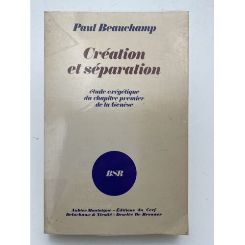 Création Et Séparation. Etude Éxégétique Du Chapitre Premier De La Génèse