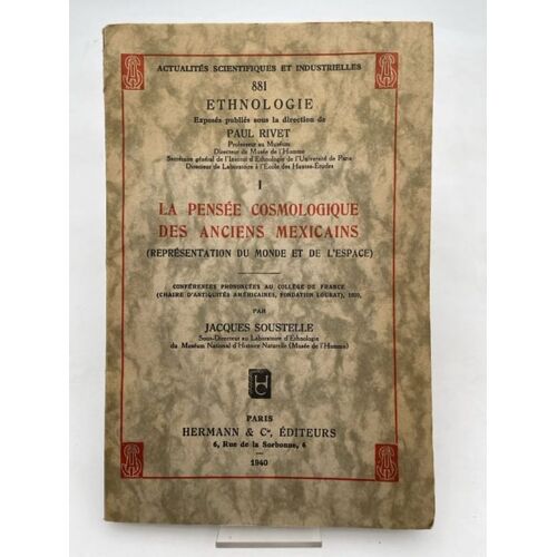 La Pensée Cosmologique Des Anciens Mexicains (Représentation Du Monde Et De L'espace)