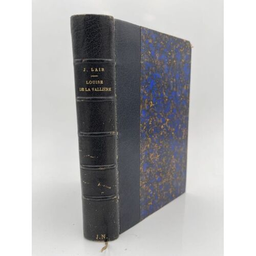 Louise De La Vallière Et La Jeunesse De Louis Xiv D'après Des Documents Inédits Avec Le Texte Authentique Des Lettres De La Duchesse Au Maréchal De Bellefonds