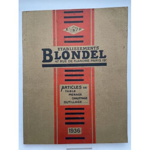 Etablissement Blondel. Catalogue 1936. Article De Table, Menage, Chauffage, Outillage
