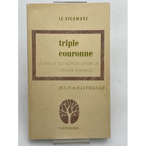 Triple Couronne. Le Salut Du Monde Dans La Prière Mariale