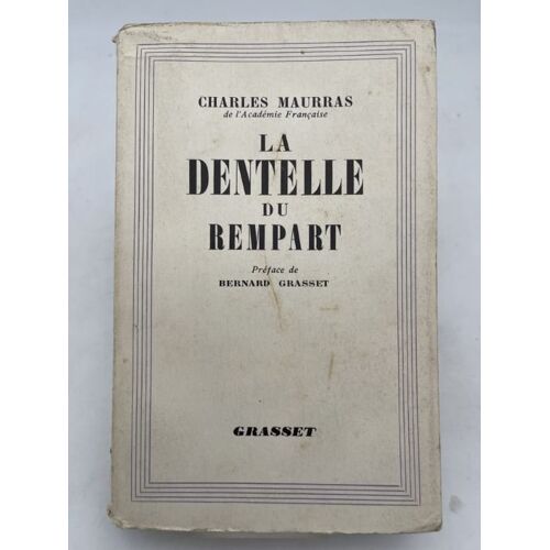 La Dentelle Du Rempart. Choix De Pages Civiques En Prose Et En Vers (1886-1936)