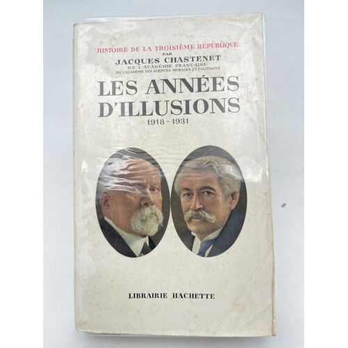 Histoire De La Troisième République; Les Années D'illusions. 1918 - 1931