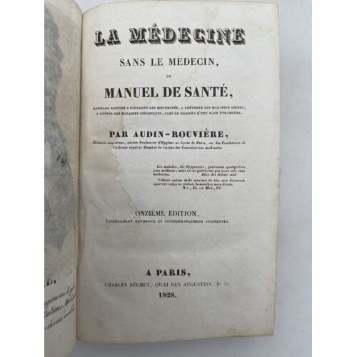 La Médecine Sans Le Médecin. Ouvrage Destiné À Soulager Les Infirmités, A Prévenir Les Maladies Aigües, A Guérir Les Maladies Chroniques, Sans Le Secours D'une Main Étrangère