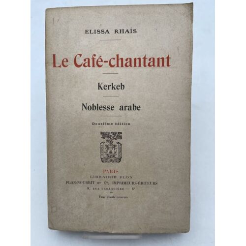 Le Cafe-Chantant. Kerkeb. Noblesse Arabe