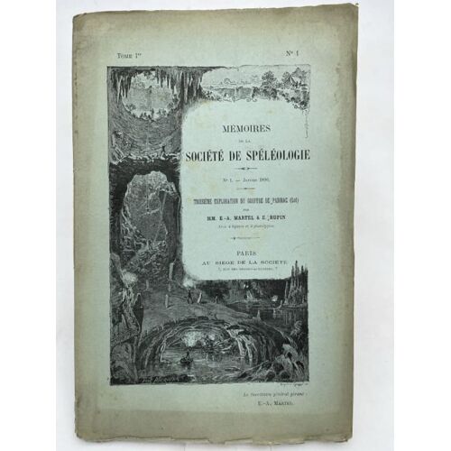 Mémoires De La Société De Spéléologie. Tome I - N°1- Janvier 1896. Troisième Exploration Du Gouffre De Padirac (Lot)