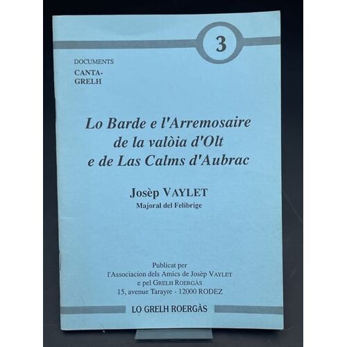 Lo Barde E L'arremosaire De La Valoia D'olt E De Las Calms D'aubrac