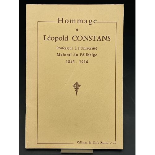 Hommage À Léopold Contans, Professeur À L'université, Majoral Du Félibrige, 1845 - 1916