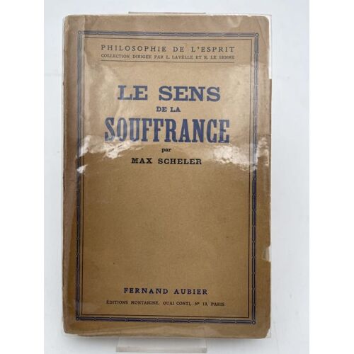 Le Sens De La Souffrance. Suivi De Deux Autres Essais