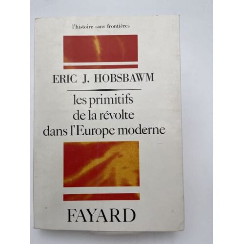 Les Primitifs De La Révolte Dans L'europe Moderne