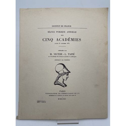 Séance Publique Annuelle Des Cinq Académies. Lundi 25 Octobre 1971. Discours De M Victor L Tapie